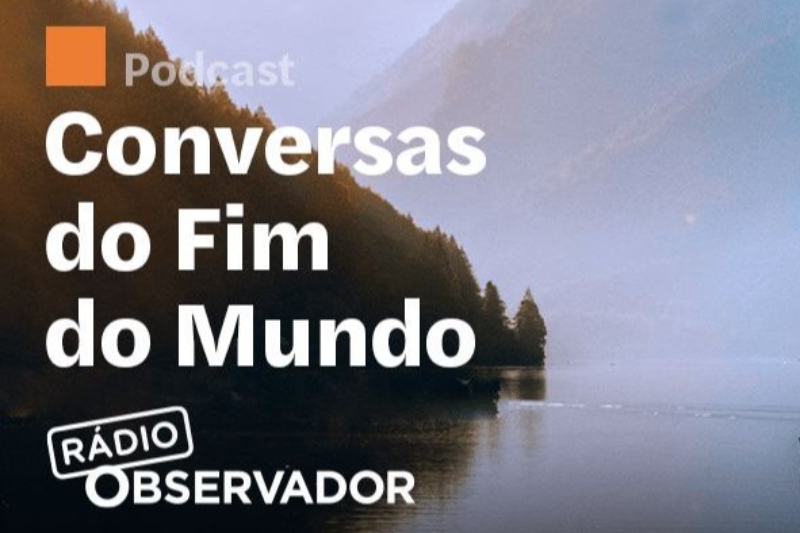 Conversas do Fim do Mundo - Observador